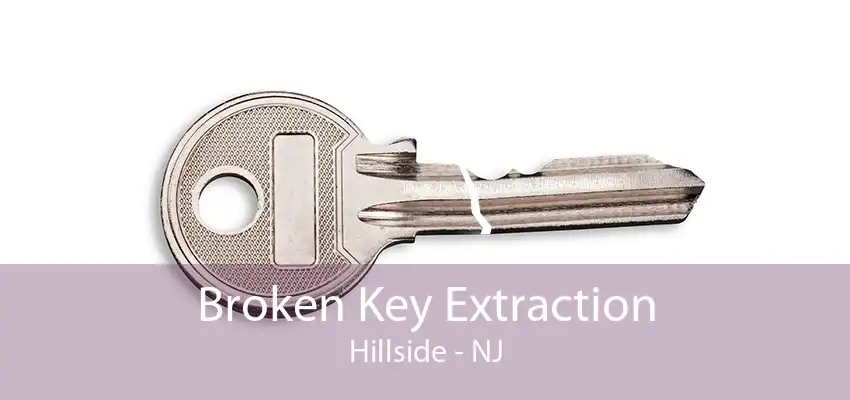 Broken Key Extraction Hillside - NJ