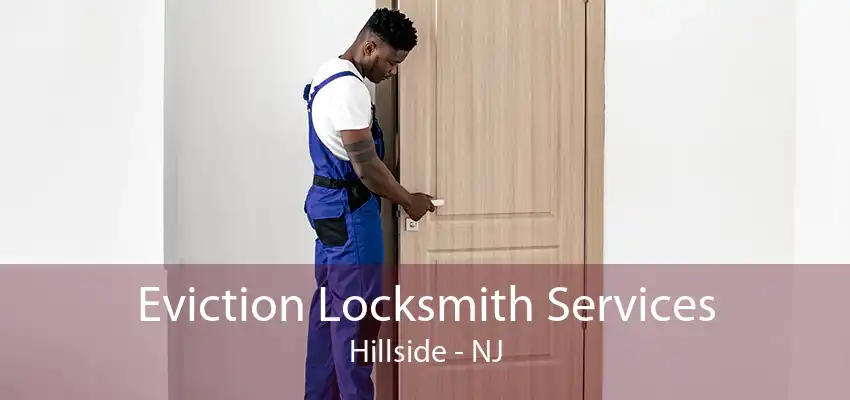 Eviction Locksmith Services Hillside - NJ