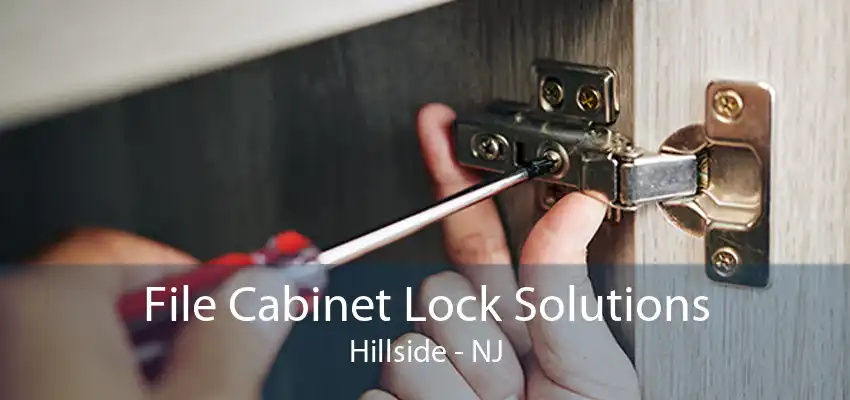 File Cabinet Lock Solutions Hillside - NJ