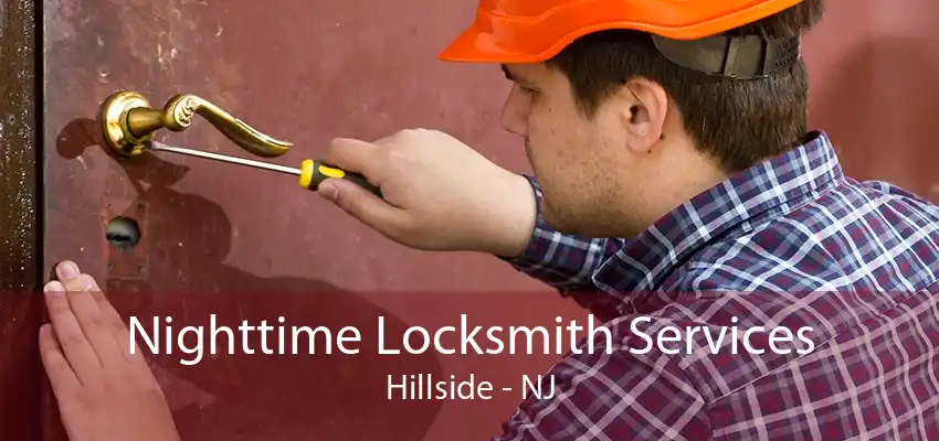 Nighttime Locksmith Services Hillside - NJ